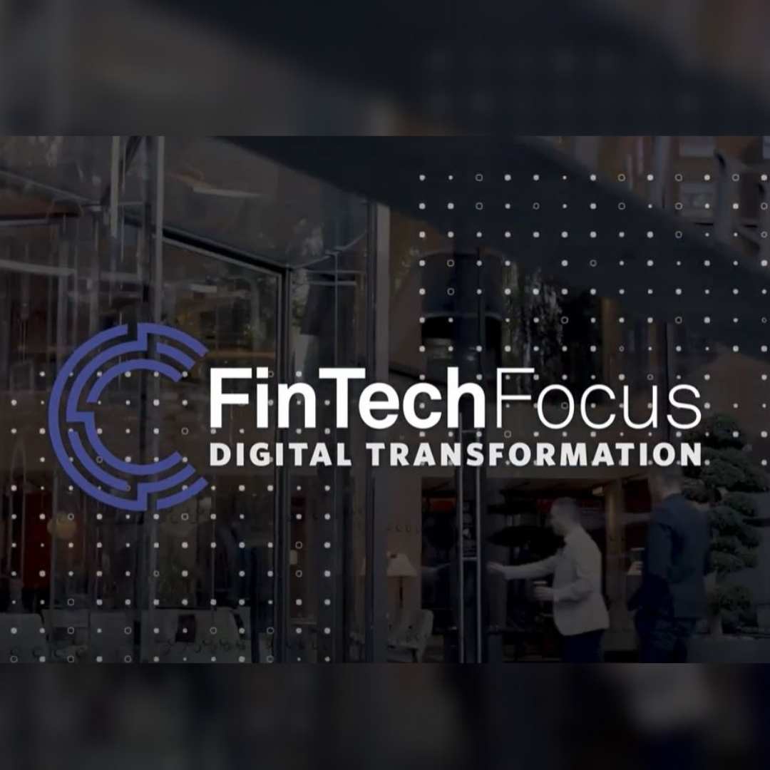 Fintech Focus Summit – Digital Transformation
