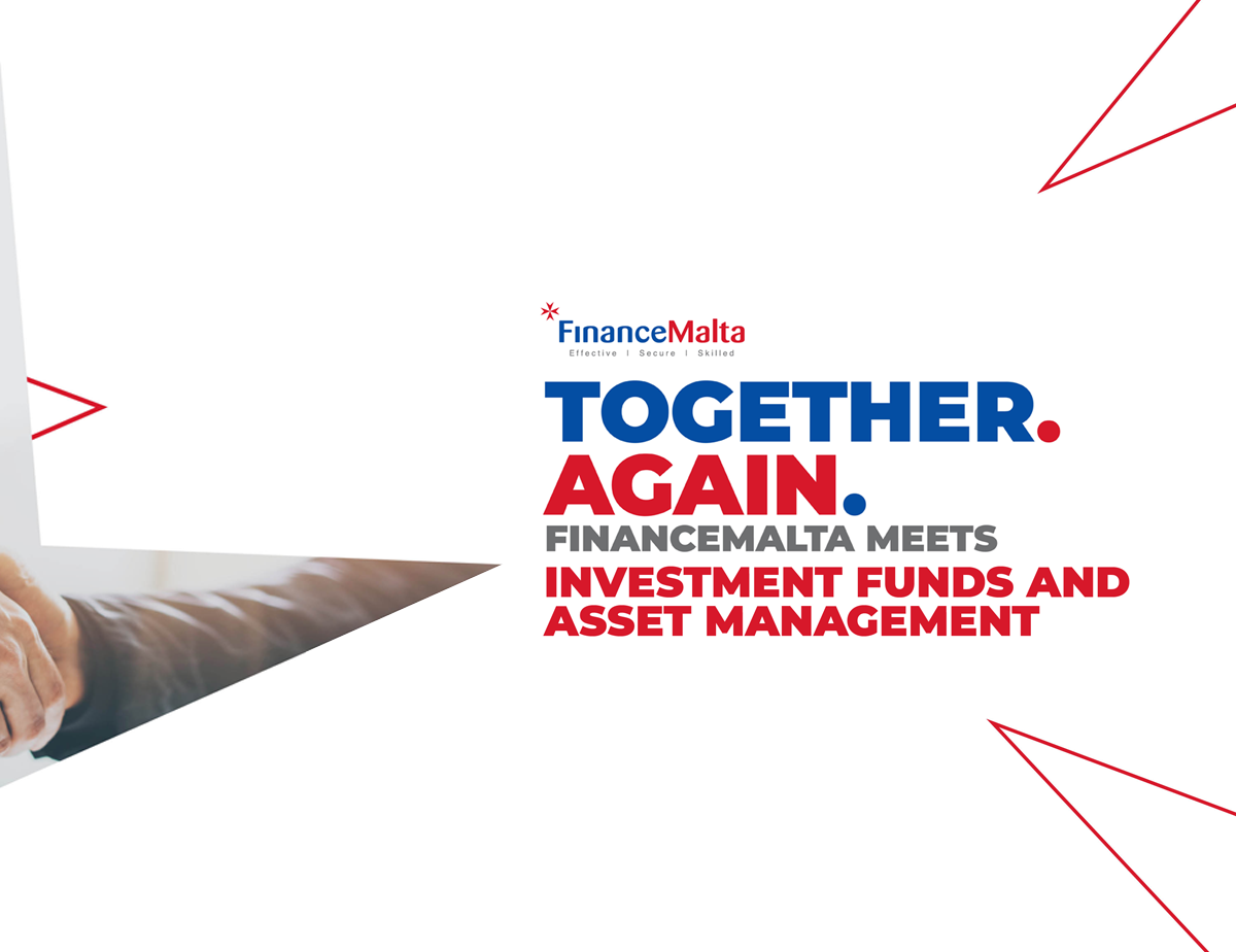Together. Again. FinanceMalta meets Investment Funds and Asset Management